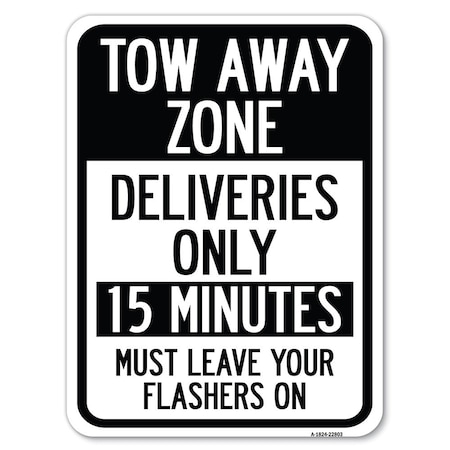 Tow Away Zone Deliveries Only 15 Minutes Must Leave Your Flashers On Heavy-Gauge Aluminum Sign